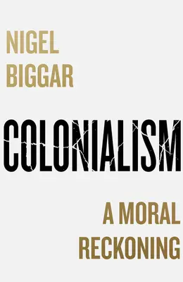 Kolonializm: Moralne rozliczenie - Colonialism: A Moral Reckoning