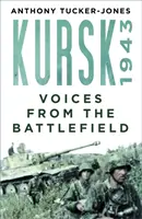 Kursk 1943 - Głosy z pola bitwy - Kursk 1943 - Voices from the Battlefield