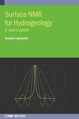 Powierzchniowy NMR dla hydrogeologii: Podręcznik użytkownika - Surface NMR for Hydrogeology: A user's guide