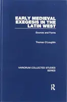 Wczesnośredniowieczna egzegeza na łacińskim Zachodzie: Źródła i formy - Early Medieval Exegesis in the Latin West: Sources and Forms