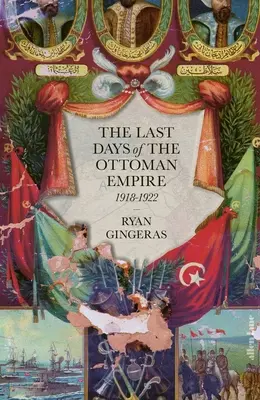 Ostatnie dni Imperium Osmańskiego - The Last Days of the Ottoman Empire