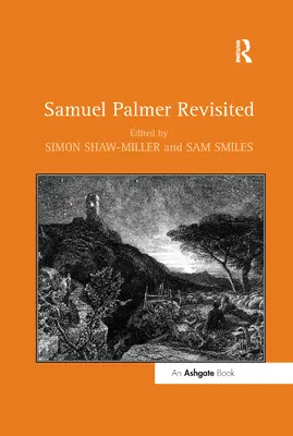 Samuel Palmer w nowej odsłonie - Samuel Palmer Revisited