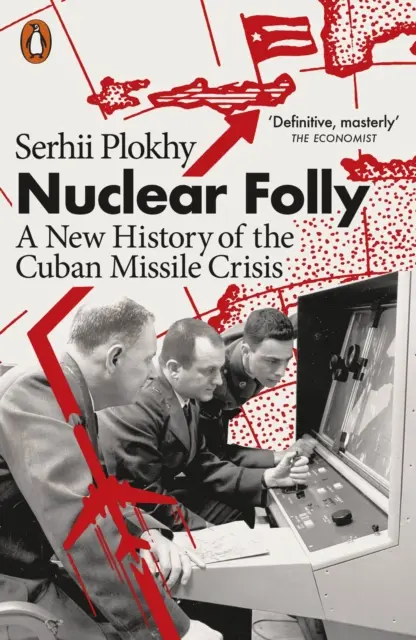 Nuklearne szaleństwo - nowa historia kubańskiego kryzysu rakietowego - Nuclear Folly - A New History of the Cuban Missile Crisis