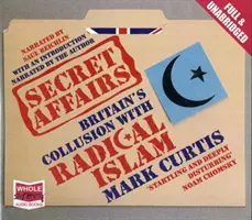 Tajne sprawy - zmowa Wielkiej Brytanii z radykalnym islamem - Secret Affairs - Britain's Collusion with Radical Islam