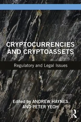 Kryptowaluty i kryptoaktywa: Kwestie regulacyjne i prawne - Cryptocurrencies and Cryptoassets: Regulatory and Legal Issues