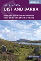 Walking on Uist and Barra - 40 nadmorskich, wrzosowiskowych i górskich spacerów po wszystkich wyspach Uist i Barra - Walking on Uist and Barra - 40 coastal, moorland and mountain walks on all the isles of Uist and Barra