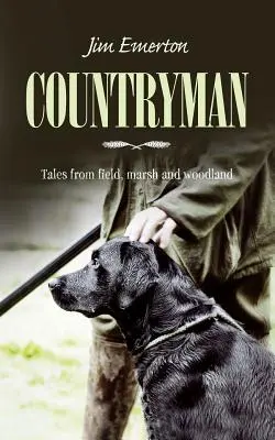 Countryman: Opowieści z pola, bagna i lasu - Countryman: Tales from field, marsh and woodland