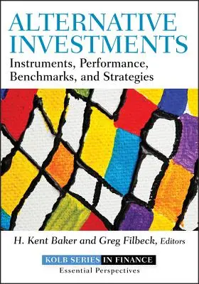 Inwestycje alternatywne: Instrumenty, wyniki, benchmarki i strategie - Alternative Investments: Instruments, Performance, Benchmarks, and Strategies