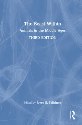 The Beast Within: Zwierzęta w średniowieczu - The Beast Within: Animals in the Middle Ages