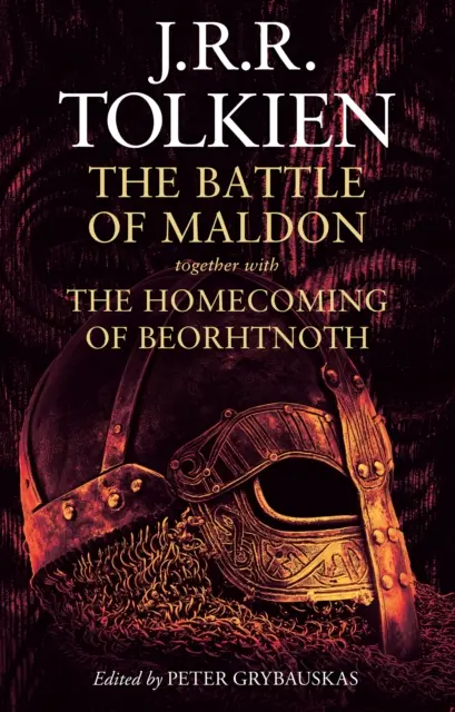 Bitwa pod Maldon - wraz z Powrotem Beorhtnotha do domu - Battle of Maldon - Together with the Homecoming of Beorhtnoth