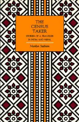 The Census Taker: Opowieści podróżnika po Indiach i Nepalu - The Census Taker: Stories of a Traveler in India and Nepal