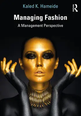 Zarządzanie modą: Perspektywa zarządzania - Managing Fashion: A Management Perspective