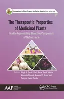 Terapeutyczne właściwości roślin leczniczych: Odnawiające zdrowie bioaktywne związki rodzimej flory - The Therapeutic Properties of Medicinal Plants: Health-Rejuvenating Bioactive Compounds of Native Flora