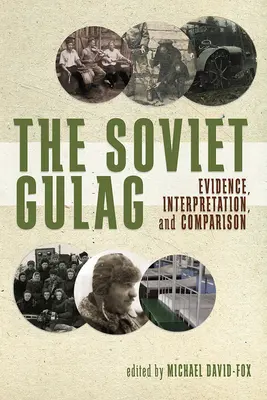 Sowiecki Gułag: Dowody, interpretacja i porównanie - The Soviet Gulag: Evidence, Interpretation, and Comparison