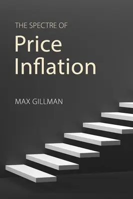 Widmo inflacji cen (Gillman Professor Max (University of Missouri - St Louis)) - The Spectre of Price Inflation (Gillman Professor Max (University of Missouri - St Louis))