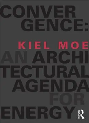 Konwergencja: Architectural Agenda for Energy - Convergence: An Architectural Agenda for Energy