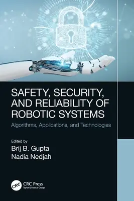 Bezpieczeństwo, ochrona i niezawodność systemów robotycznych: Algorytmy, zastosowania i technologie - Safety, Security, and Reliability of Robotic Systems: Algorithms, Applications, and Technologies