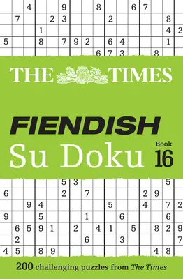 The Times Fiendish Su Doku Book 16: 200 trudnych łamigłówek Su Doku - The Times Fiendish Su Doku Book 16: 200 Challenging Su Doku Puzzles