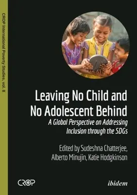 Leaving No Child and No Adolescent Behind: A Global Perspective on Addressing Inclusion Through the Sdgs (Globalna perspektywa włączenia społecznego poprzez Sdgs) - Leaving No Child and No Adolescent Behind: A Global Perspective on Addressing Inclusion Through the Sdgs