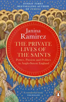 Prywatne życie świętych - władza, pasja i polityka w anglosaskiej Anglii - Private Lives of the Saints - Power, Passion and Politics in Anglo-Saxon England