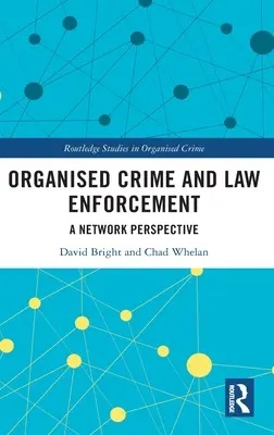 Przestępczość zorganizowana i egzekwowanie prawa: Perspektywa sieciowa - Organised Crime and Law Enforcement: A Network Perspective