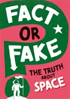 Fakt czy fałsz? Prawda o kosmosie - Fact or Fake?: The Truth About Space