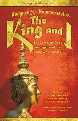 Rodgers & Hammerstein's the King and I: Kompletna książka i słowa broadwayowskiego musicalu - Rodgers & Hammerstein's the King and I: The Complete Book and Lyrics of the Broadway Musical