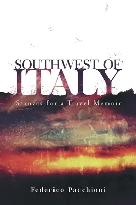 Południowy zachód Włoch: Stanzas for a Travel Memoir Volume 55 - Southwest of Italy: Stanzas for a Travel Memoir Volume 55