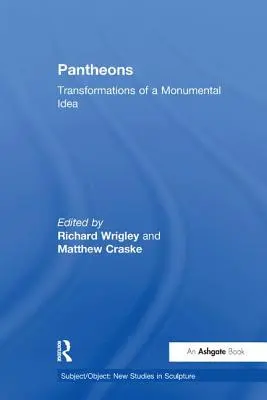 Panteony: Transformacje monumentalnej idei - Pantheons: Transformations of a Monumental Idea