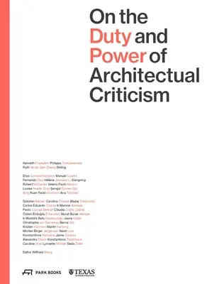 O obowiązku i sile krytyki architektonicznej: Materiały z Międzynarodowej Konferencji Krytyki Architektonicznej 2021 - On the Duty and Power of Architectural Criticism: Proceeds of the International Conference on Architectural Criticism 2021