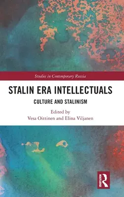 Intelektualiści epoki stalinowskiej: Kultura i stalinizm - Stalin Era Intellectuals: Culture and Stalinism