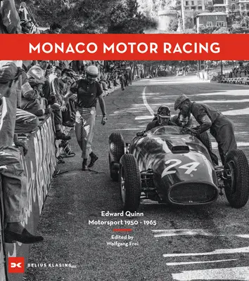 Wyścigi samochodowe w Monako: Edward Quinn. Sporty motorowe 1950-1965 - Monaco Motor Racing: Edward Quinn. Motorsport 1950 - 1965