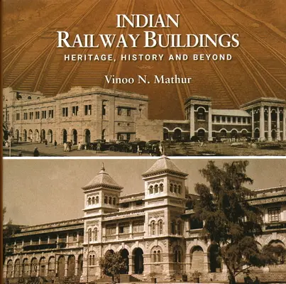 Indyjskie budynki kolejowe: Dziedzictwo, historia i nie tylko - Indian Railway Buildings: Heritage, History and Beyond