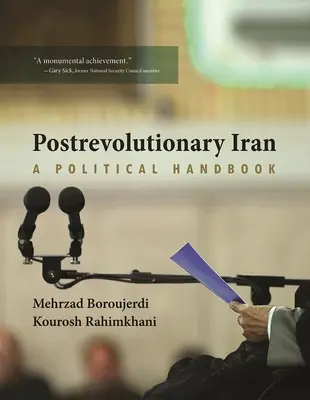 Iran po rewolucji: Podręcznik polityczny - Postrevolutionary Iran: A Political Handbook