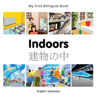 Moja pierwsza dwujęzyczna książka dla dorosłych (angielski-japoński) - My First Bilingual Book-Indoors (English-Japanese)