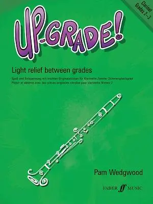 Up-Grade! Klarnet, klasy 2-3: Lekka ulga między klasami - Up-Grade! Clarinet, Grades 2-3: Light Relief Between Grades