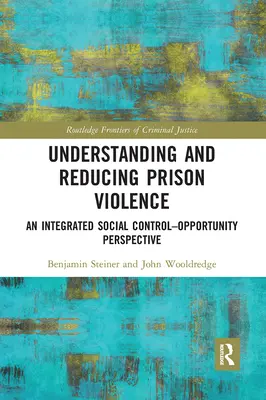 Zrozumienie i ograniczenie przemocy w więzieniach: Zintegrowana perspektywa kontroli społecznej i możliwości - Understanding and Reducing Prison Violence: An Integrated Social Control-Opportunity Perspective