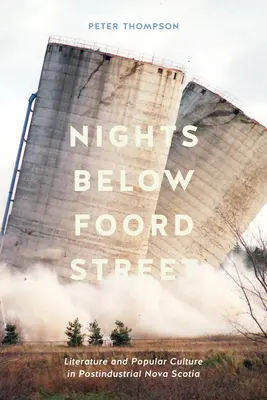 Nights Below Foord Street: Literatura i kultura popularna w postindustrialnej Nowej Szkocji - Nights Below Foord Street: Literature and Popular Culture in Postindustrial Nova Scotia