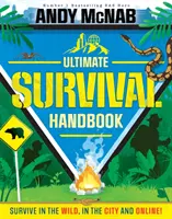 Ultimate Survival Handbook - Przetrwaj w dziczy, w mieście i online! - Ultimate Survival Handbook - Survive in the wild, in the city and online!