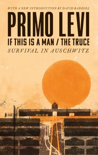 If This Is A Man/The Truce (50th Anniversary Edition): Przetrwać Auschwitz - If This Is A Man/The Truce (50th Anniversary Edition): Surviving Auschwitz