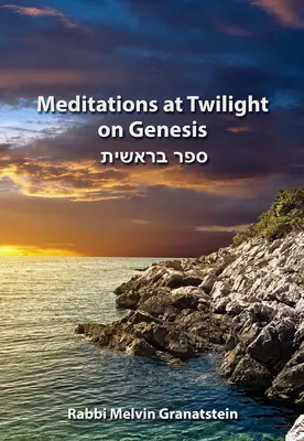 Medytacje o zmierzchu nad Księgą Rodzaju - Meditations at Twilight on Genesis