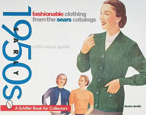 Modne ubrania z katalogu Sears: Wczesne lata pięćdziesiąte - Fashionable Clothing from the Sears Catalog: Early 1950s