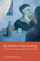 Wywiad jakościowy: Wiedza konwersacyjna dzięki wywiadom badawczym - Qualitative Interviewing: Conversational Knowledge Through Research Interviews