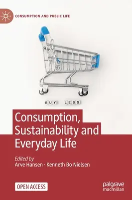 Konsumpcja, zrównoważony rozwój i życie codzienne - Consumption, Sustainability and Everyday Life