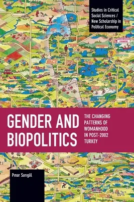 Płeć i biopolityka: Zmieniające się wzorce kobiecości w Turcji po 2002 roku - Gender and Biopolitics: The Changing Patterns of Womanhood in Post-2002 Turkey