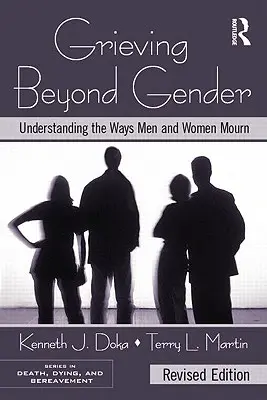Żałoba ponad płcią: Zrozumienie sposobów opłakiwania kobiet i mężczyzn - Grieving Beyond Gender: Understanding the Ways Men and Women Mourn