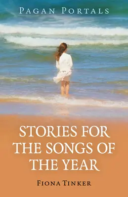Pogańskie portale - historie na pieśni roku - Pagan Portals - Stories for the Songs of the Year