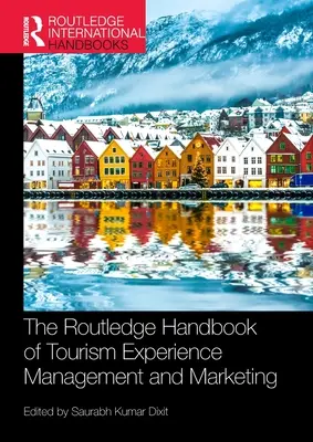 Routledge Handbook of Tourism Experience Management and Marketing - Podręcznik zarządzania i marketingu doświadczeń turystycznych - The Routledge Handbook of Tourism Experience Management and Marketing