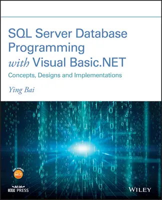 SQL Server Database Programming with Visual Basic.Net: Koncepcje, projekty i implementacje - SQL Server Database Programming with Visual Basic.Net: Concepts, Designs and Implementations