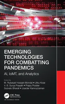 Nowe technologie zwalczania pandemii: Ai, Iomt i Analytics - Emerging Technologies for Combatting Pandemics: Ai, Iomt, and Analytics